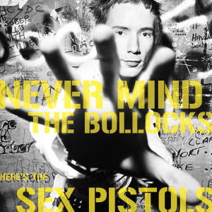 never mind the bollocks, sex pistols