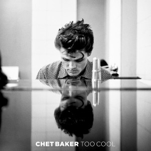 chet baker, too cool