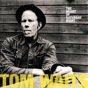tom waits, the heart of saturday night