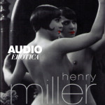 tropic of cancer, henry miller, audio erotica