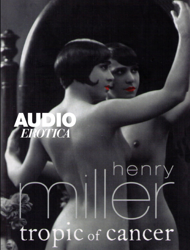 tropic of cancer, henry miller, audio erotica