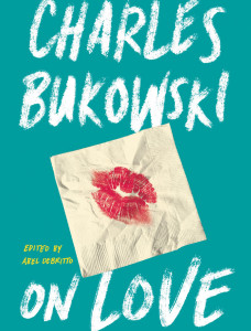 charles bukowski, on love book