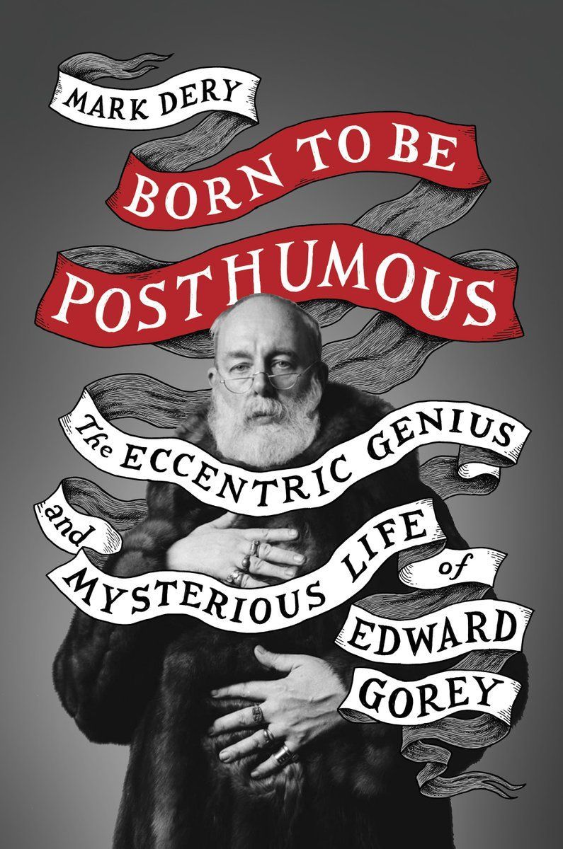 Edward Gorey born to be posthumous