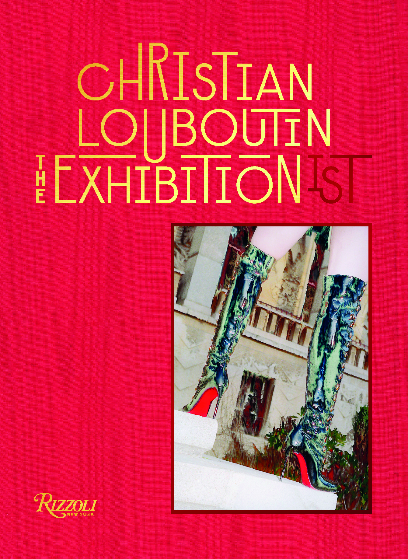 Christian Louboutin: The Exhibition(ist) book cover