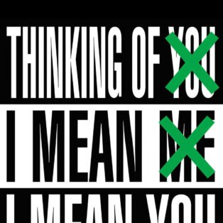 Barbara Kruger. Thinking of You. I Mean Me. I Mean You.