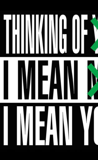 Barbara Kruger. Thinking of You. I Mean Me. I Mean You.