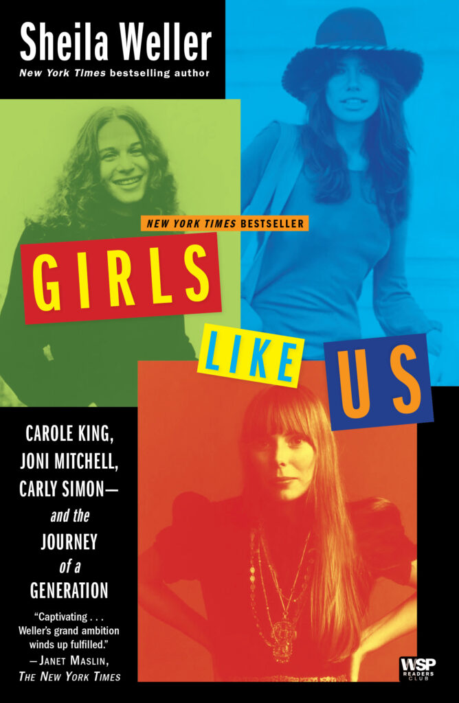 Girls_Like_Us-_Carole_King_Joni_Mitchell_Carly_Simon_-_and_the_Journey_of_a_Generation_Sheila_Weller